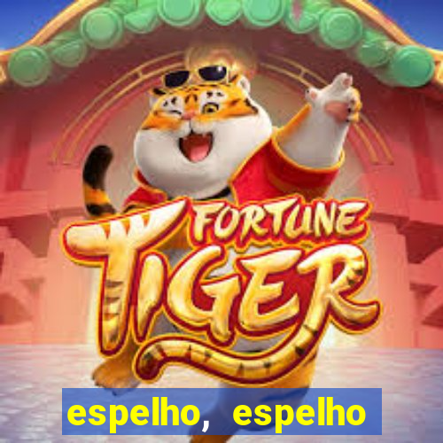 espelho, espelho meu topflix